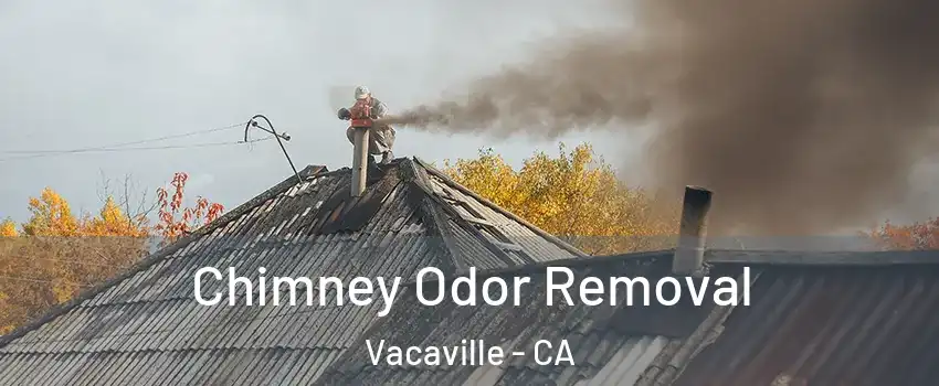  Chimney Odor Removal Vacaville - CA
