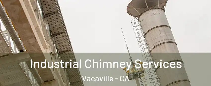  Industrial Chimney Services Vacaville - CA