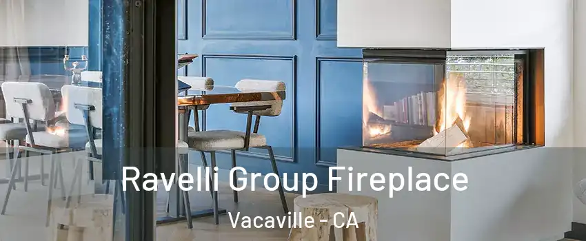  Ravelli Group Fireplace Vacaville - CA